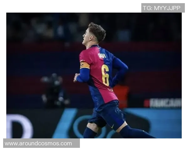 加维:巴萨新星崛起之路,青训奇迹与未来潜力的完美结合 加维:巴萨新星崛起之路,青训奇迹与未来潜力的完美结合